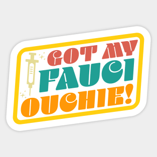 Got My Fauci Ouchie Funny Retro Sticker